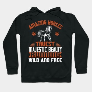 Amazing Horses Truest Majestic Beauty Running Wild And Free Hoodie